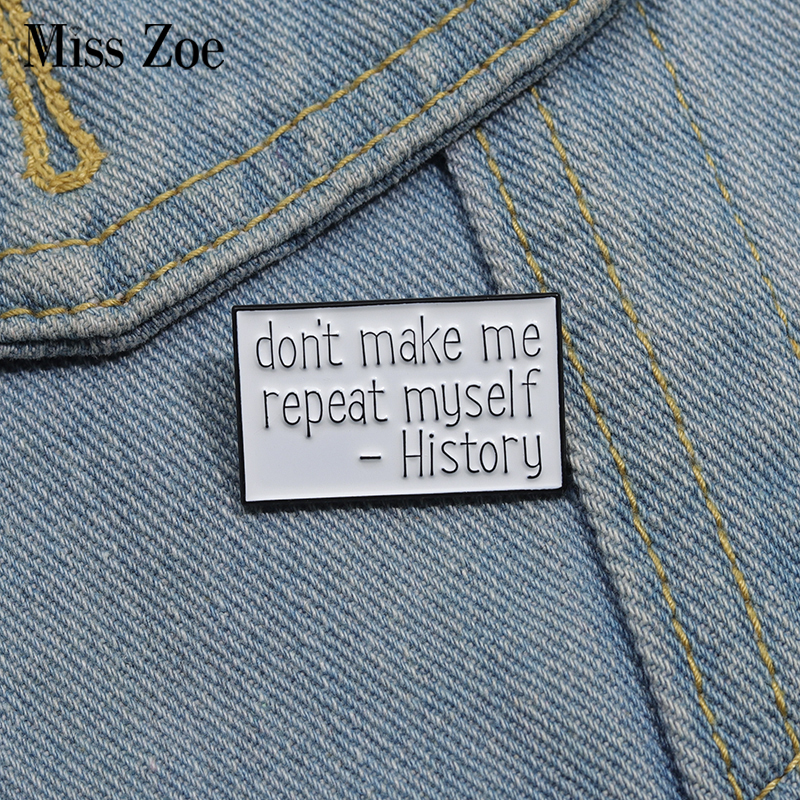 Jewelry Making History - Funny Quotes Enamel Pins Custom Don't
